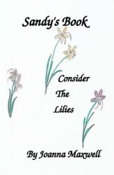 Sandy's Book : Consider the Lilies