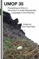 Proceedings of the 4th Conference on the Semantics of Underrepresented Languages in the Americas (SULA 4): University of Massachusetts Occasional Papers 35 : University of Massachusetts Occasional Papers 35