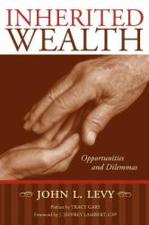 Inherited Wealth : Opportunities and Dilemmas