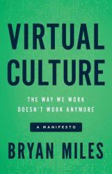 Virtual Culture : The Way We Work Doesn't Work Anymore, a Manifesto