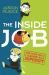 The Inside Job : (and Other Skills I Learned As a Superspy)