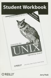 Learning the Unix Operating System : Student Workbook