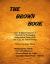 The Brown Book : Judy and David Taylor Jr. 's Method for Promoting Independent Living Skills That Cuts the Apron Strings