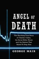 Angel of Death : The Charles Cullen Story