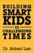 Building Smart Kids in Challenging Times