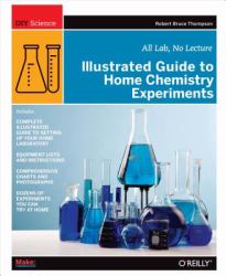 Illustrated Guide to Home Chemistry Experiments