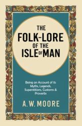 The Folk-Lore of the Isle of Man