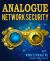 Analogue Network Security : Time, Broken Stuff, Engineering, Systems, My Audio Career, and Other Musings on Six Decades of Thinking about It All