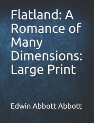 Flatland : A Romance of Many Dimensions: Large Print