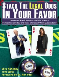 Stack the Legal Odds in Your Favor : Understand America's Corrupt Judicial System-Protect Yourself Now and Boost Chances of Winning Cases Later