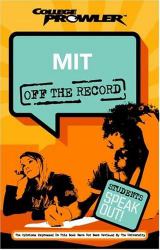 MIT College Prowler off the Record : Inside Massachusetts Institute of Technology