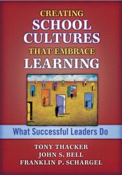 Creating School Cultures That Embrace Learning : What Successful Leaders Do