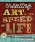 Creating Art at the Speed of Life : 30 Days of Mixed-Media Exploration