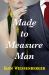 Made to Measure Man : A Weissenberger Romantic Suspense Novel, Book One