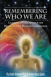 Remembering Who We Are : Laarkmaa's Guidance on the Human Condition