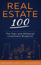 Real Estate 100 : The Teen and Millennial Investment Blueprint