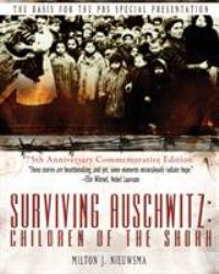 Surviving Auschwitz : Children of the shoah 75th Anniversary Commemorative Edition: 75th Anniversary Commemorative Edition