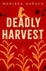 Deadly Harvest : A Georgia Rae Winston Mystery Book 1