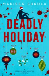 Deadly Holiday : A Georgia Rae Winston Mystery Book 2