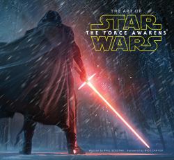 The Art of Star Wars: the Force Awakens : The Official Behind-The-Scenes Companion