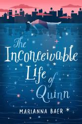 The Inconceivable Life of Quinn : A Novel