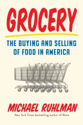 Grocery : The Buying and Selling of Food in America