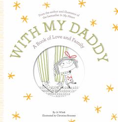 With My Daddy : A Book of Love and Family