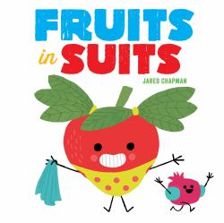 Fruits in Suits : A Board Book