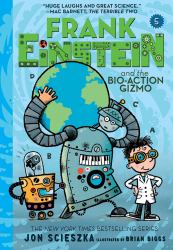 Frank Einstein and the Bio-Action Gizmo (Frank Einstein #5) : Book Five