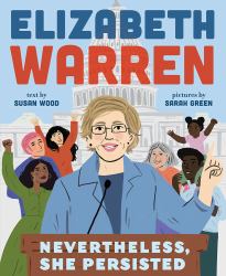 Elizabeth Warren : Nevertheless, She Persisted