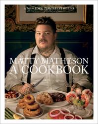 Matty Matheson : A Cookbook