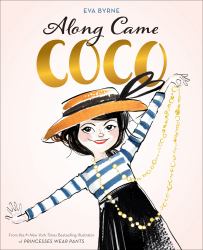 Along Came Coco : A Story about Coco Chanel