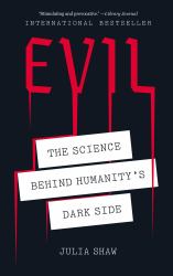 Evil : The Science Behind Humanity's Dark Side