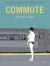 Commute : An Illustrated Memoir of Female Shame