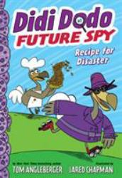 Didi Dodo, Future Spy: Recipe for Disaster (Didi Dodo, Future Spy #1)