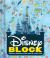 Disney Block (an Abrams Block Book) : Magical Moments for Fans of Every Age