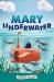 Mary Underwater : A Novel