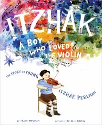 Itzhak : A Boy Who Loved the Violin