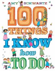 100 Things I Know How to Do : A Picture Book