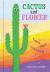 Cactus and Flower : A Book about Life Cycles