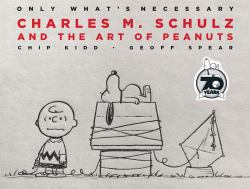 Only What's Necessary : Charles M. Schulz and the Art of Peanuts