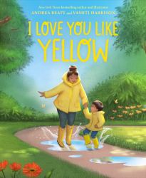 I Love You Like Yellow : A Picture Book