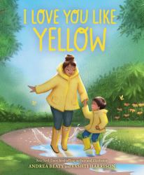 I Love You Like Yellow : A Picture Book