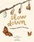 Slow Down : 50 Mindful Moments in Nature