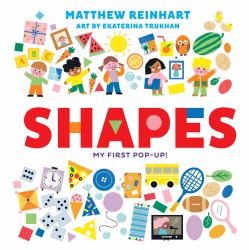 Shapes: My First Pop-Up! (a Pop Magic Book) : A Board Book