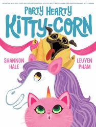 Party Hearty Kitty-Corn : A Picture Book