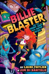 Billie Blaster and the Robot Army from Outer Space : A Graphic Novel