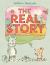 The Real Story : A Picture Book