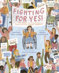 Fighting for YES! : The Story of Disability Rights Activist Judith Heumann