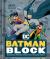 Batman Block (an Abrams Block Book) : Essential Words Every Fan Should Know